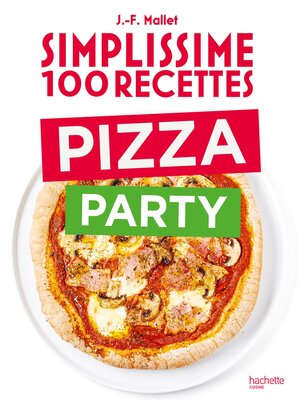 cover image of Simplissime 100 recettes Pizza Party